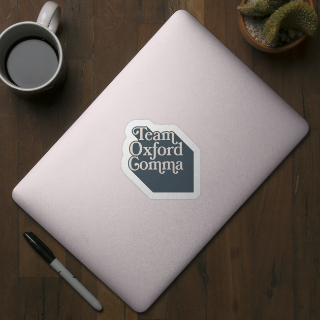 Team Oxford Comma - English Nerds/College Student Typography Design by DankFutura